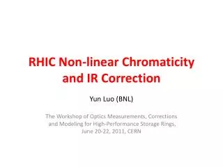 RHIC Non-linear Chromaticity and IR Correction