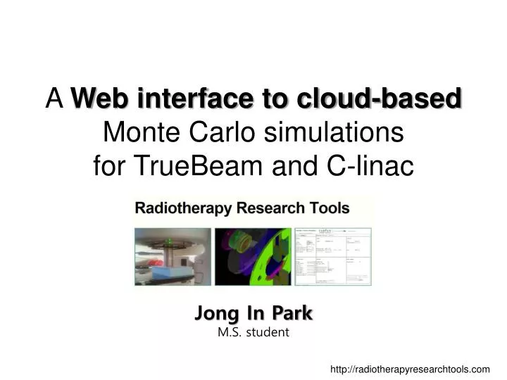 a web interface to cloud based monte carlo simulations for truebeam and c linac