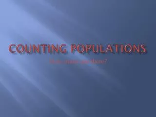 COUNTING POPULATIONS