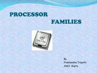 PROCESSOR FAMILIES