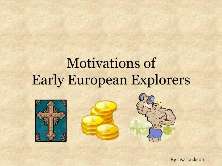 motivations of early european explorers