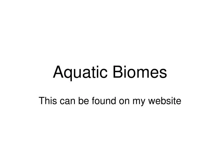 aquatic biomes