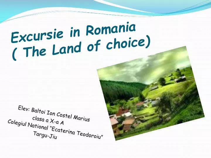 excursie in romania the land of choice