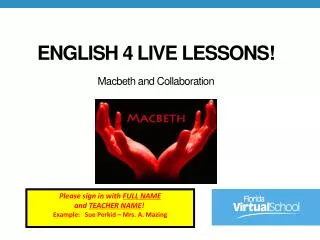 English 4 Live Lessons! Macbeth and Collaboration