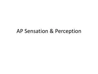 AP Sensation &amp; Perception