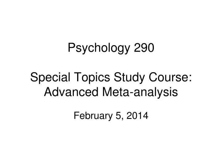 psychology 290 special topics study course advanced meta analysis