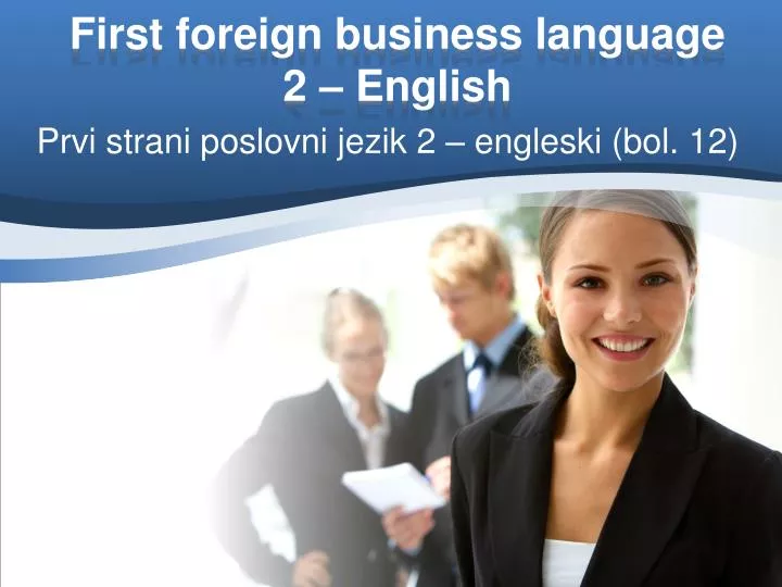 first foreign business language 2 english
