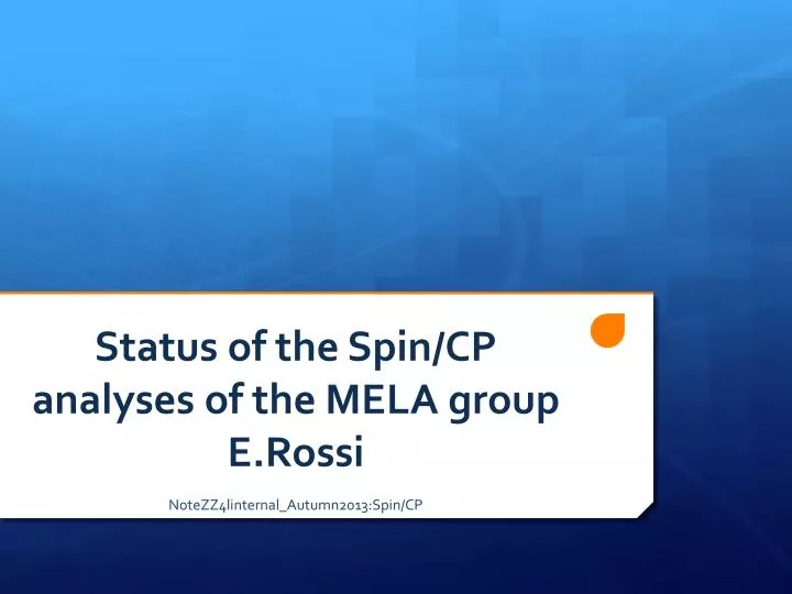 status of the spin cp analyses of the mela group e rossi