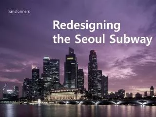Redesigning the Seoul Subway