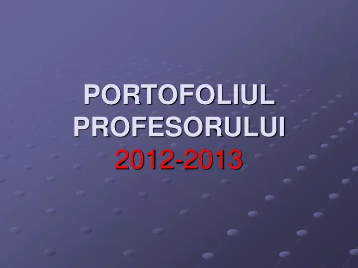 portofoliul profesorului 2012 2013