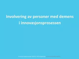 Involvering av personer med demens i innovasjonsprosessen