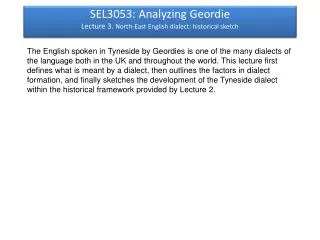 SEL3053: Analyzing Geordie Lecture 3. North-East English dialect: historical sketch