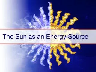 The Sun as an Energy Source