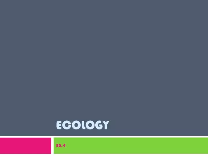 ecology