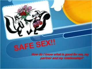 SAFE SEX!!