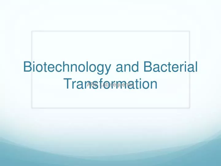 biotechnology and bacterial transformation