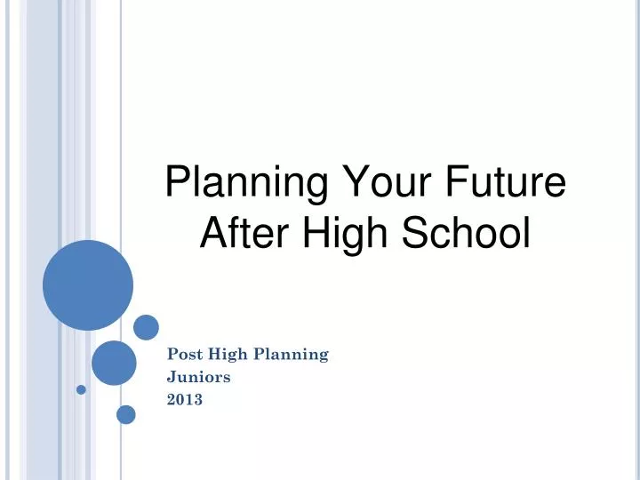 planning your f uture a fter h igh school