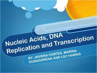 Nucleic Acids, DNA Replication and Transcription