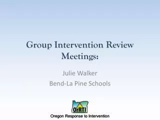 Group Intervention Review Meetings :