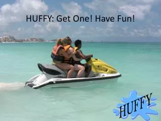 HUFFY: Get One! Have Fun!