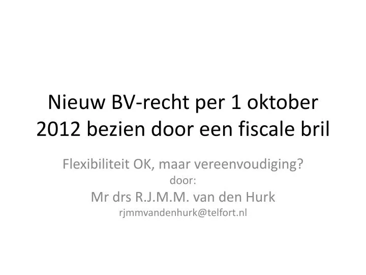 nieuw bv recht per 1 oktober 2012 bezien door een fiscale bril