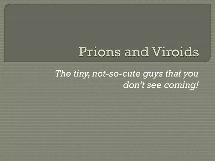 prions and viroids