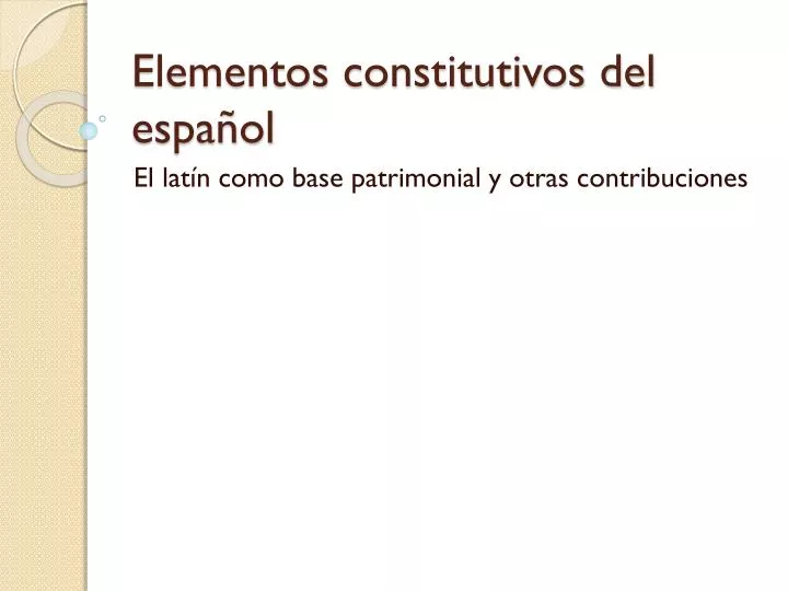 elementos constitutivos del espa ol