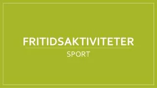 FRITIDSAKTIVITETER