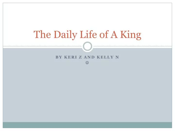 the daily life of a king