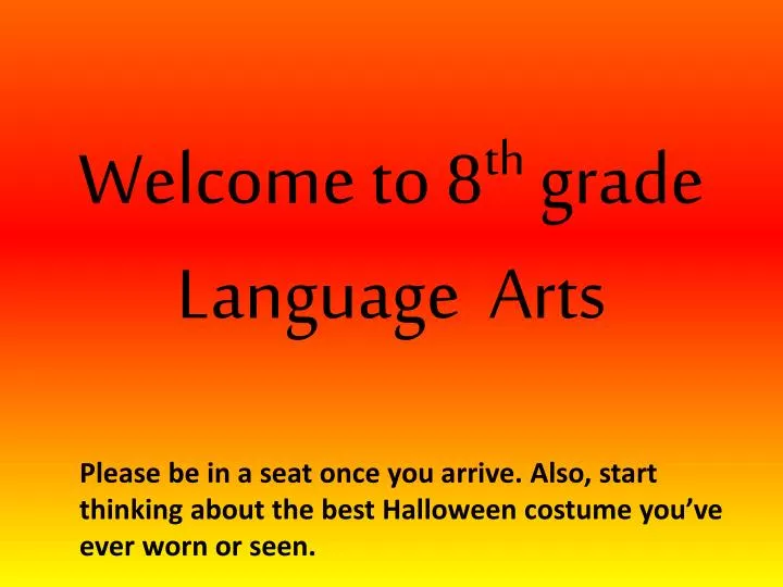 w elcome to 8 th grade language arts