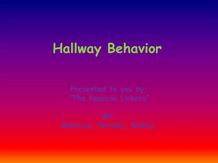 hallway behavior