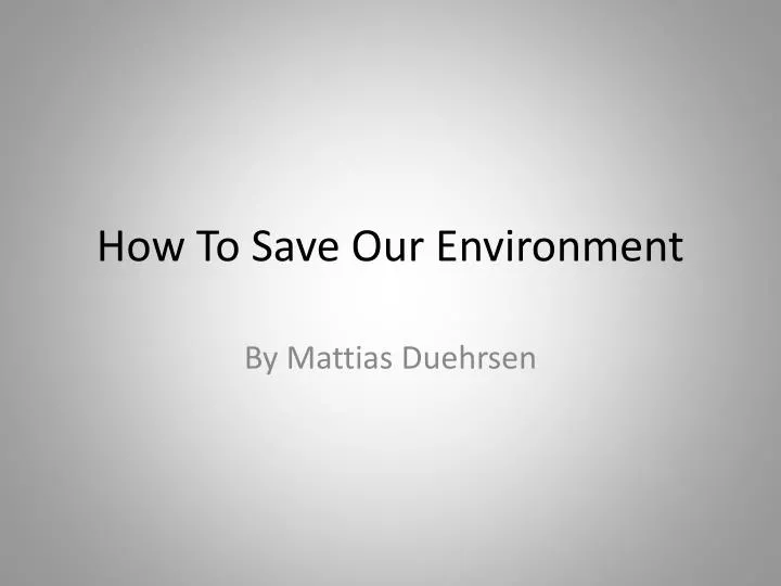 how to save our environment