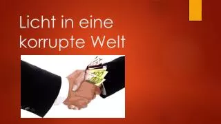 licht in eine korrupte welt