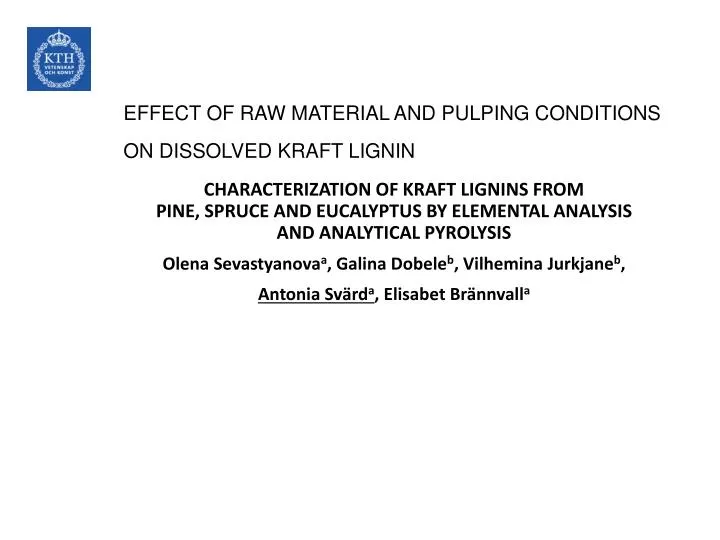 effect of raw material and pulping conditions on dissolved kraft lignin