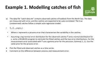Example 1. Modelling catches of fish