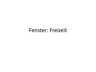 Fenster : Freizeit