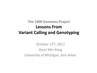 The 1000 Genomes Project Lessons From Variant Calling and Genotyping