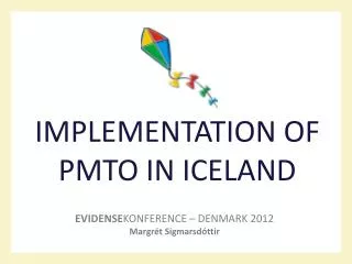 IMPLEMENTATION OF PMTO IN ICELAND