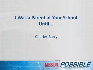 I Was a Parent at Your School Until...