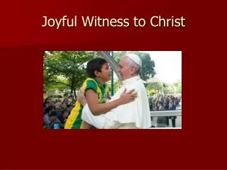 Joyful Witness to Christ