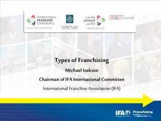 Types of Franchising Michael Isakson Chairman of IFA International Committee