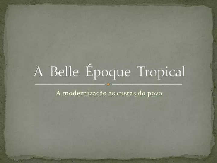 a belle poque tropical