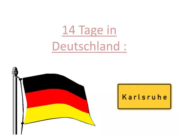 14 tage in deutschland