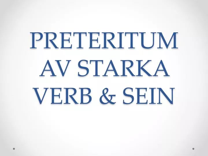 preteritum av starka verb sein