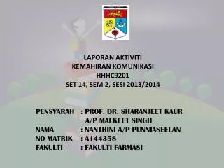 LAPORAN AKTIVITI KEMAHIRAN KOMUNIKASI HHHC9201 SET 14, SEM 2, SESI 2013/2014