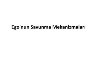 ego nun savunma mekanizmalar