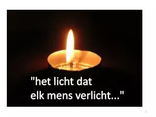 &quot;het licht dat elk mens verlicht...&quot;