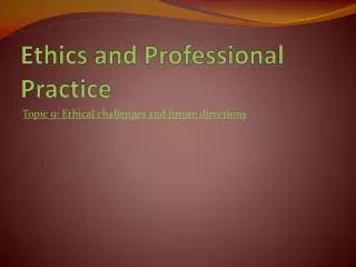 Ethics and Professional Practice