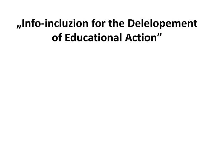 info incluzion for the delelopement of educational action