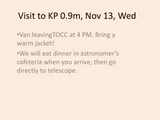 Visit to KP 0.9m, Nov 13, Wed